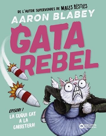 GATA REBEL. EPISODI 1: LA CUQUI CAT A LA CARRETERA | 9788448963002 | BLABEY, AARON | Llibreria Aqualata | Comprar libros en catalán y castellano online | Comprar libros Igualada