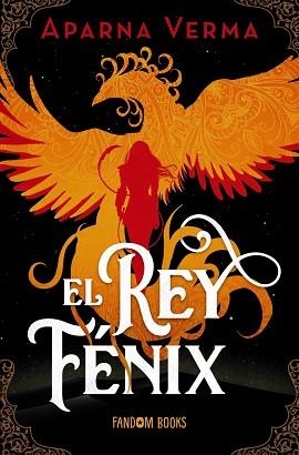 REY FÉNIX, EL | 9788419831149 | VERMA, APARNA | Llibreria Aqualata | Comprar libros en catalán y castellano online | Comprar libros Igualada