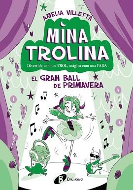 MINA TROLINA, 2. EL GRAN BALL DE PRIMAVERA | 9788413493428 | VILLETTA, AMELIA | Llibreria Aqualata | Comprar libros en catalán y castellano online | Comprar libros Igualada