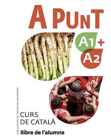 A PUNT A1+A2. CURS DE CATALÀ. LLIBRE DE L'ALUMNE | 9788491912088 | VILAGRASA GANDIA, ALBERT | Llibreria Aqualata | Comprar libros en catalán y castellano online | Comprar libros Igualada