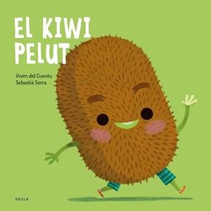FRUITES I VERDURES 15. EL KIWI PELUT | 9788447951048 | VIVIM DEL CUENTU | Llibreria Aqualata | Comprar llibres en català i castellà online | Comprar llibres Igualada