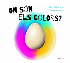 ON SÓN ELS COLORS? | 9788447952946 | BERMEJO CABEZAS, RAÚL | Llibreria Aqualata | Comprar llibres en català i castellà online | Comprar llibres Igualada