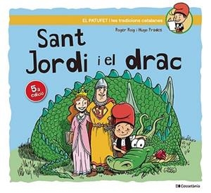 SANT JORDI I EL DRAC (EN PATUFET I LES TRADICIONS CATALANES) | 9788413563534 | ROIG CÉSAR, ROGER | Llibreria Aqualata | Comprar libros en catalán y castellano online | Comprar libros Igualada