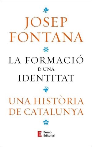 FORMACIÓ D'UNA IDENTITAT, LA | 9788497668323 | FONTANA, JOSEP | Llibreria Aqualata | Comprar llibres en català i castellà online | Comprar llibres Igualada