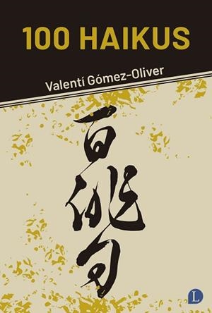 100 HAIKUS | 9788412707526 | GÓMEZ-OILVER, VALENTÍ | Llibreria Aqualata | Comprar llibres en català i castellà online | Comprar llibres Igualada