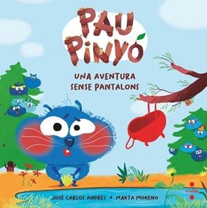 PAU PINYÓ 2. UNA AVENTURA SENSE PANTALONS | 9788466154406 | ANDRÉS, JOSÉ CARLOS | Llibreria Aqualata | Comprar llibres en català i castellà online | Comprar llibres Igualada