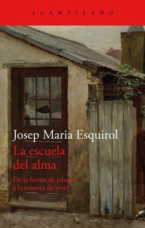 ESCUELA DEL ALMA, LA | 9788419036902 | ESQUIROL, JOSEP MARIA | Llibreria Aqualata | Comprar libros en catalán y castellano online | Comprar libros Igualada