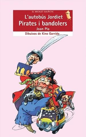 AUTOBUS JORDIET, L' PIRATES I BANDOLERS (MICALET GALACTIC 11 | 9788476609941 | PLA, JOAN | Llibreria Aqualata | Comprar llibres en català i castellà online | Comprar llibres Igualada