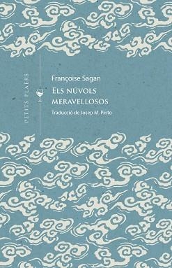 NÚVOLS MERAVELLOSOS, ELS (PETITS PLAERS 40) | 9788419474452 | SAGAN, FRANÇOIS | Llibreria Aqualata | Comprar libros en catalán y castellano online | Comprar libros Igualada