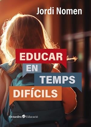 EDUCAR EN TEMPS DIFÍCILS | 9788419900845 | NOMEN RECIO, JORDI | Llibreria Aqualata | Comprar libros en catalán y castellano online | Comprar libros Igualada