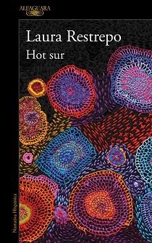 HOT SUR | 9788420463919 | RESTREPO, LAURA | Llibreria Aqualata | Comprar libros en catalán y castellano online | Comprar libros Igualada