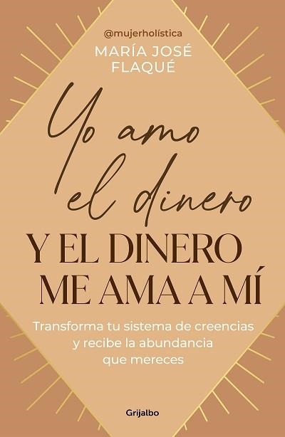 YO AMO EL DINERO Y EL DINERO ME AMA A MÍ | 9788425367205 | FLAQUÉ, MARÍA JOSÉ | Llibreria Aqualata | Comprar libros en catalán y castellano online | Comprar libros Igualada