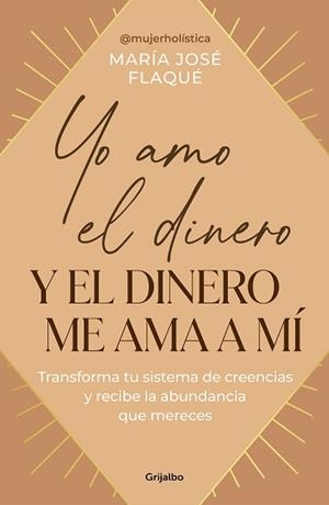 YO AMO EL DINERO Y EL DINERO ME AMA A MÍ | 9788425367205 | FLAQUÉ, MARÍA JOSÉ | Llibreria Aqualata | Comprar llibres en català i castellà online | Comprar llibres Igualada