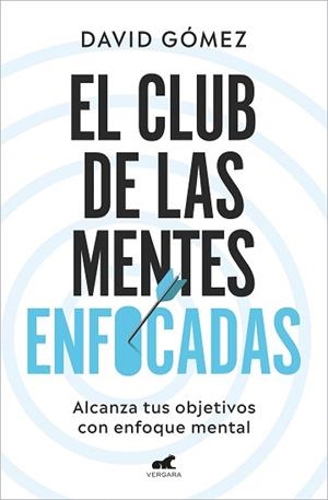 CLUB DE LAS MENTES ENFOCADAS, EL | 9788419248978 | GÓMEZ, DAVID | Llibreria Aqualata | Comprar llibres en català i castellà online | Comprar llibres Igualada