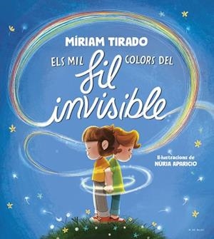 MIL COLORS DEL FIL INVISIBLE, ELS | 9788419910059 | TIRADO, MÍRIAM | Llibreria Aqualata | Comprar libros en catalán y castellano online | Comprar libros Igualada