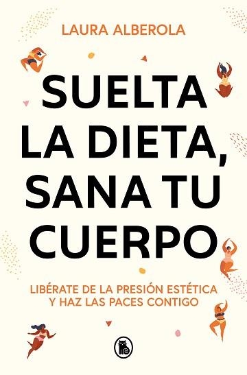 SUELTA LA DIETA, SANA TU CUERPO | 9788402429254 | ALBEROLA, LAURA | Llibreria Aqualata | Comprar libros en catalán y castellano online | Comprar libros Igualada