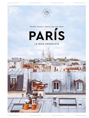 PARÍS. LA GUÍA HEDONISTA (PEQUEÑOS ATLAS HEDONISTAS 2024) | 9780241684696 | DK | Llibreria Aqualata | Comprar libros en catalán y castellano online | Comprar libros Igualada