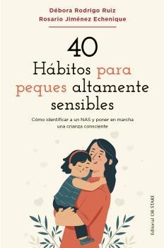 40 HÁBITOS PARA PEQUES ÁLTAMENTE SENSIBLES | 9788418956263 | RODRIGO RUIZ, DÉBORA / JIMÉNEZ ECHENIQUE, ROSARIO | Llibreria Aqualata | Comprar llibres en català i castellà online | Comprar llibres Igualada