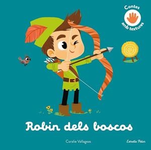 ROBIN DELS BOSCOS. CONTE AMB TEXTURES | 9788413896816 | VALLAGEAS, CORALIE | Llibreria Aqualata | Comprar llibres en català i castellà online | Comprar llibres Igualada