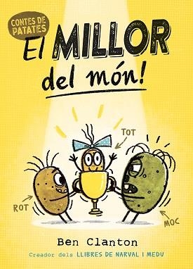 CONTES DE PATATES 1. EL MILLOR DEL MÓN! | 9788426148865 | CLANTON, BEN | Llibreria Aqualata | Comprar libros en catalán y castellano online | Comprar libros Igualada