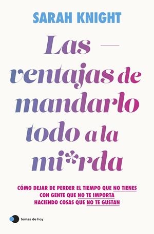 VENTAJAS DE MANDARLO TODO A LA MIERDA, LAS | 9788419812391 | KNIGHT, SARAH | Llibreria Aqualata | Comprar libros en catalán y castellano online | Comprar libros Igualada