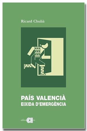 PAÍS VALENCIÀ. EIXIDA D'EMERGÈNCIA | 9788418618789 | CHULIÀ PERIS, RICARD | Llibreria Aqualata | Comprar libros en catalán y castellano online | Comprar libros Igualada