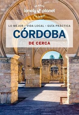 CÓRDOBA DE CERCA (LONELY PLANET 2024) | 9788408280972 | JIMÉNEZ ZAFRA, MARTA | Llibreria Aqualata | Comprar libros en catalán y castellano online | Comprar libros Igualada