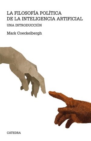 FILOSOFÍA POLÍTICA DE LA INTELIGENCIA ARTIFICIAL, LA | 9788437645643 | COECKELBERGH, MARK | Llibreria Aqualata | Comprar llibres en català i castellà online | Comprar llibres Igualada