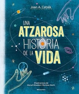 UNA ATZAROSA HISTÒRIA DE LA VIDA | 9788413563305 | CATALÀ AMIGÓ, JOAN ANTON | Llibreria Aqualata | Comprar libros en catalán y castellano online | Comprar libros Igualada