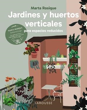 JARDINES Y HUERTOS VERTICALES PARA ESPACIOS REDUCIDOS | 9788410124035 | ROSIQUE, MARTA | Llibreria Aqualata | Comprar llibres en català i castellà online | Comprar llibres Igualada