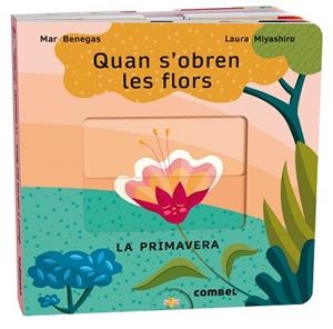 QUAN S'OBREN LES FLORS. LA PRIMAVERA | 9788411580687 | BENEGAS ORTIZ, MARÍA DEL MAR | Llibreria Aqualata | Comprar llibres en català i castellà online | Comprar llibres Igualada