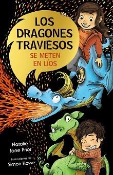 DRAGONES TRAVIESOS, 1, LOS. LOS DRAGONES TRAVIESOS SE METEN EN LÍOS | 9788469663936 | PRIOR, NATALIE JANE | Llibreria Aqualata | Comprar libros en catalán y castellano online | Comprar libros Igualada