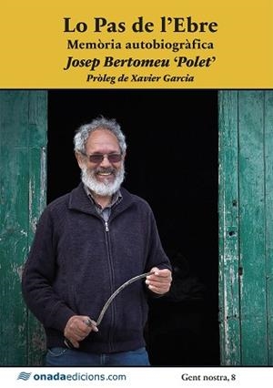 LO PAS DE L’EBRE. MEMÒRIA AUTOBIOGRÀFICA | 9788419606488 | BERTOMEU FORNÓS “POLET”, JOSEP | Llibreria Aqualata | Comprar libros en catalán y castellano online | Comprar libros Igualada