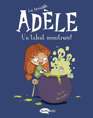 TERRIBLE ADÈLE 6, LA UN TALENT MONSTRUÓS! | 9788419183132 | MR TAN | Llibreria Aqualata | Comprar libros en catalán y castellano online | Comprar libros Igualada