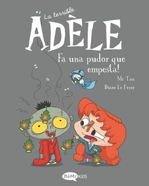 TERRIBLE ADÈLE 11, LA. FA UNA PUDOR QUE EMPESTA! | 9788419183507 | MR TAN | Llibreria Aqualata | Comprar libros en catalán y castellano online | Comprar libros Igualada