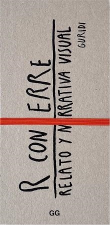 R CON ERRE. RELATO Y NARRATIVA VISUAL | 9788425234637 | NIETO GURIDI, RAÚL | Llibreria Aqualata | Comprar libros en catalán y castellano online | Comprar libros Igualada