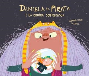 DANIELA LA PIRATA I LA BRUIXA SOFRONISSA | 9788418133336 | ISERN, SUSANNA | Llibreria Aqualata | Comprar llibres en català i castellà online | Comprar llibres Igualada
