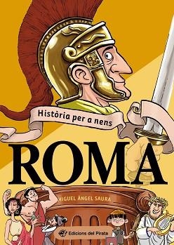 HISTÒRIA PER A NENS - ROMA | 9788417207809 | SAURA, MIGUEL ÁNGEL | Llibreria Aqualata | Comprar libros en catalán y castellano online | Comprar libros Igualada