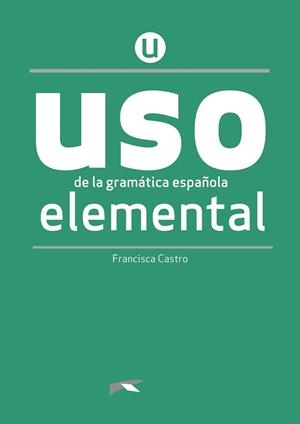 USO DE LA GRAMÁTICA ESPAÑOLA ELEMENTAL. NUEVA EDICIÓN | 9788490816257 | CASTRO VIUDEZ, FRANCISCA | Llibreria Aqualata | Comprar libros en catalán y castellano online | Comprar libros Igualada