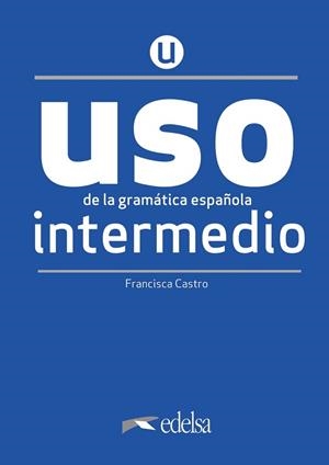 USO DE LA GRAMÁTICA INTERMEDIO - NUEVA EDICIÓN | 9788490816264 | CASTRO VIUDEZ, FRANCISCA | Llibreria Aqualata | Comprar libros en catalán y castellano online | Comprar libros Igualada