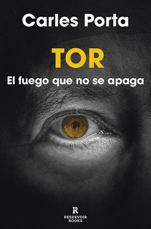 TOR. EL FUEGO QUE NO SE APAGA | 9788418897757 | PORTA, CARLES | Llibreria Aqualata | Comprar libros en catalán y castellano online | Comprar libros Igualada