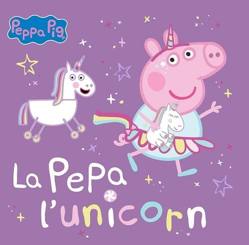 PEPPA PIG. UN CUENTO. LA PEPA L'UNICORN | 9788448867782 | Llibreria Aqualata | Comprar libros en catalán y castellano online | Comprar libros Igualada