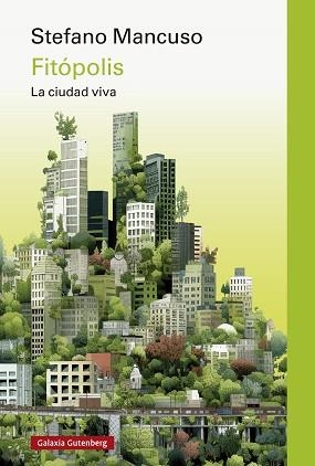 FITÓPOLIS, LA CIUDAD VIVA | 9788419738875 | MANCUSO, STEFANO | Llibreria Aqualata | Comprar libros en catalán y castellano online | Comprar libros Igualada