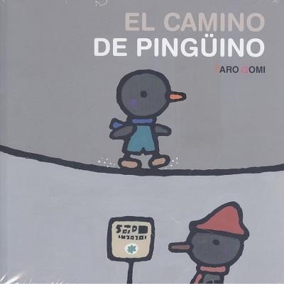 CAMINO DE PINGÜINO, EL | 9786071662347 | TARO GOMI | Llibreria Aqualata | Comprar libros en catalán y castellano online | Comprar libros Igualada