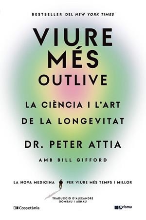 VIURE MÉS | 9788413563572 | GIFFORD, BILL/ATTIA, PETER | Llibreria Aqualata | Comprar libros en catalán y castellano online | Comprar libros Igualada