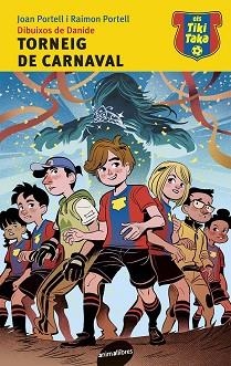 TORNEIG DE CARNAVAL | 9788415975830 | PORTELL RIFÀ, JOAN/PORTELL RIFÀ, RAIMON | Llibreria Aqualata | Comprar libros en catalán y castellano online | Comprar libros Igualada