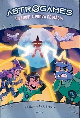 ASTROGAMES 6. UN EQUIP A PROVA DE MÀGIA | 9788447950829 | BICAN, LEO | Llibreria Aqualata | Comprar libros en catalán y castellano online | Comprar libros Igualada