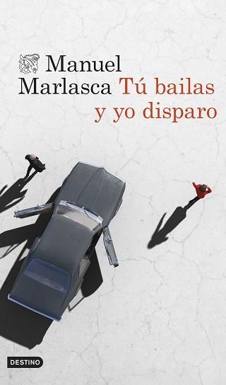 TÚ BAILAS Y YO DISPARO | 9788423364961 | MARLASCA GARCÍA, MANUEL | Llibreria Aqualata | Comprar libros en catalán y castellano online | Comprar libros Igualada
