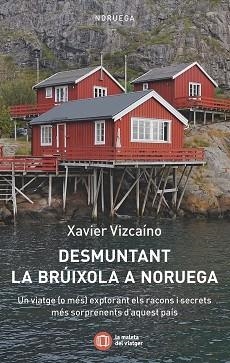 DESMUNTANT LA BRÚIXOLA A NORUEGA | 9788412698862 | VIZCAÍNO, XAVIER | Llibreria Aqualata | Comprar llibres en català i castellà online | Comprar llibres Igualada