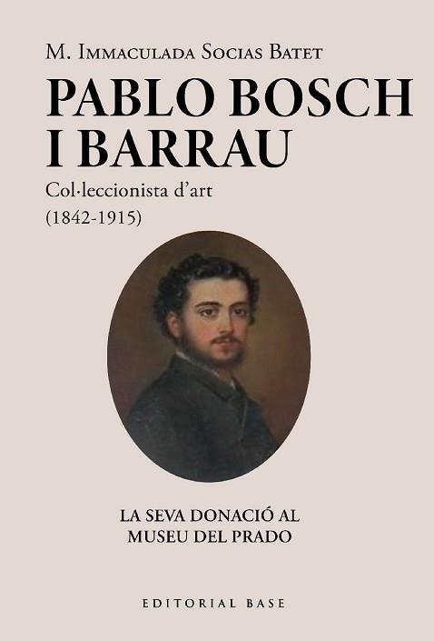 PABLO BOSCH BARRAU, COL·LECCIONISTA D'ART (1842-1915) | 9788419007971 | SOCIAS BATET, M. IMMACULADA | Llibreria Aqualata | Comprar libros en catalán y castellano online | Comprar libros Igualada